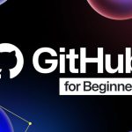 How to Master GitHub as a Beginner