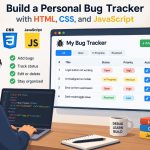 🧩 DIY: Build a Personal Bug Tracker with HTML, CSS, and JavaScript