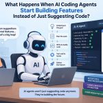 🤖 What Happens When AI Coding Agents Start Building Features Instead of Just Suggesting Code?